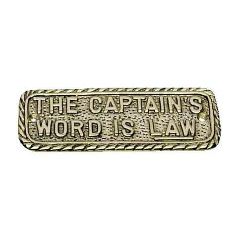 Skilt &quot;The captain&#39;s word is law&quot;